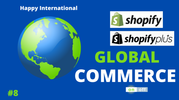 #8　Global Commerce  Shopify Plus Deep Dive.png
